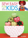 Sew Easy for Kids 3 Simple Projects for Kids to Sew eBook